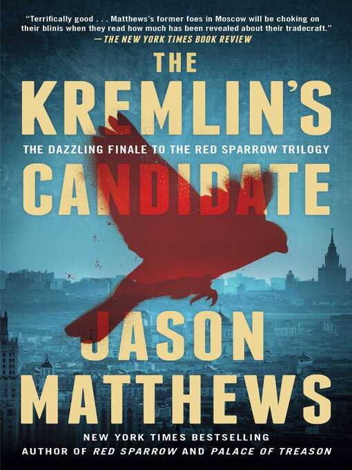Title details for The Kremlin's Candidate by Jason Matthews - Available